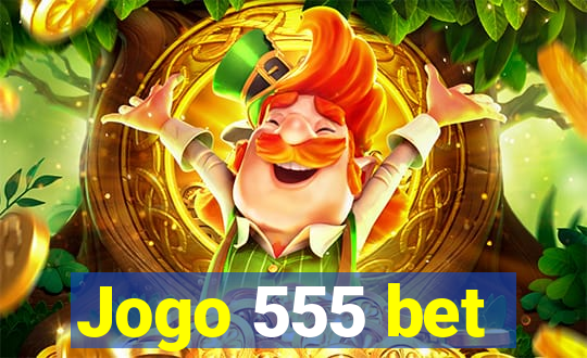 Jogo 555 bet